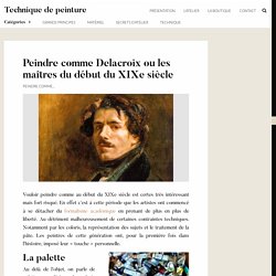 Peindre comme Delacroix ou les maîtres du début du XIXe siècle