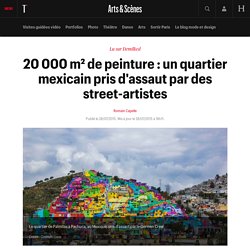 20 000 m² de peinture : un quartier mexicain pris d'assaut par des street-artistes