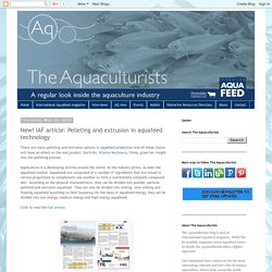 IAF article: Pelleting and extrusion in aquafeed technology