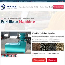 Fertilizer Pellet Making Machine -HuaQiang