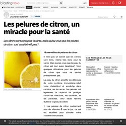 Les pelures de citron, un miracle pour la santé