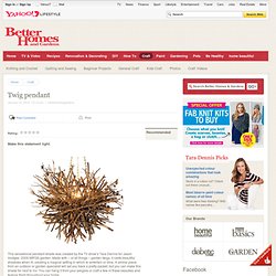 Twig pendant - Better Homes & Gardens Magazine