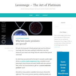 Why halo made pendants are special? – Leonmege – The Art of Platinum