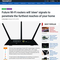 Future Wi-Fi routers will 'steer' signals to penetrate the furthest reaches of your home