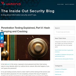 Penetration Testing Explained, Part V: Hash Dumping and Cracking