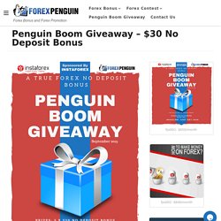 Penguin Boom Giveaway - $30 No Deposit Bonus - Forex Penguin