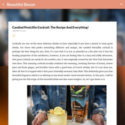 Candied Penicillin Cocktail: The Recipe And Everything!