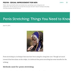 Penis Stretching: Things You Need to Know