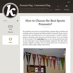 How to Choose the Best Sports Pennants? - Pennant Flag - Customized Flag