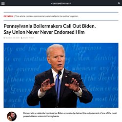 Pennsylvania Boilermakers Call Out Biden, Say Union Never Never Endorsed Him - Conservative Brief