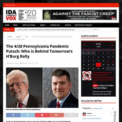 4/19/20: The 4/20 Pennsylvania Pandemic Putsch: Who's Behind Tomorrow's H'Burg Rally