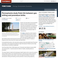 Pennsylvania study finds link between gas drilling and premature births