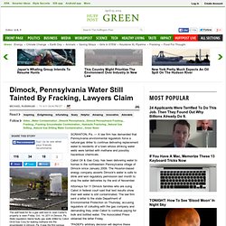 Dimock, Pennsylvania Water Still Tainted By Fracking, Lawyers Claim
