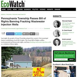 Pennsylvania Township Passes Bill of Rights Banning Fracking Wastewater Injection Wells