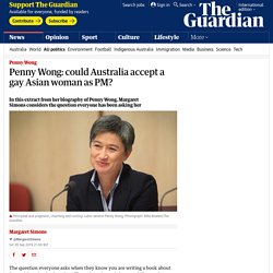 Penny Wong: could Australia accept a gay Asian woman as PM?
