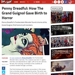 Penny Dreadful: How The Grand Guignol Gave Birth to Horror