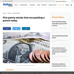 Five penny stocks that are packing a punc...