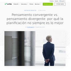 Pensamiento convergente vs. pensamiento divergente: por qué la planificación no siempre es lo mejor