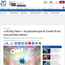 « Oh My Fake » : Ils pensent que le Covid-19 est une punition divine...