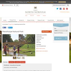 Pensthorpe Natural Park - Parkland / Woodland Garden in Fakenham, Fakenham - Visit North Norfolk