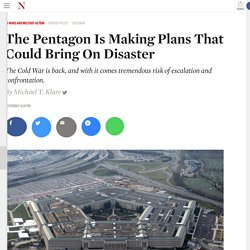 The Pentagon Is Making Plans That Could Bring On Disaster