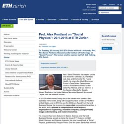 Prof. Alex Pentland on "Social Physics": 20.1.2015 at ETH Zurich