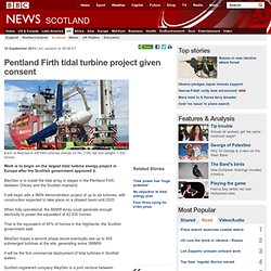 Pentland Firth tidal turbine project given consent