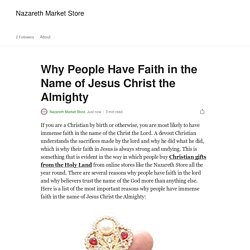 Why People Have Faith in the Name of Jesus Christ the Almighty