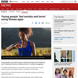 Young people 'feel anxiety and terror' using fitness apps