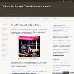 By and for the people of Byron Shire… « Deliriant Isti Romani (These Romans are mad!)