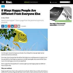 8 Ways Happy People Are Different From Everyone Else
