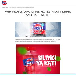 Why People love Drinking Festa Soft Drink and its Benefits - Festa Drinks