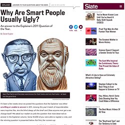 Are smart people ugly? The Explainer's 2011 Question of the Year