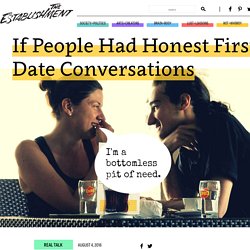 If People Had Honest First Date Conversations