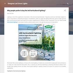 Why people prefer to buy the led horticultural lighting?