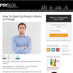 How To Open Up People's Minds to Change