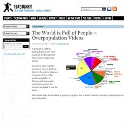 The World is Full of People - Overpopulation Videos