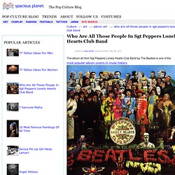 Who Are All Those People In Sgt Peppers Lonely Hearts Club Band - Spacious Planet