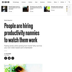 People are hiring productivity nannies to watch them work