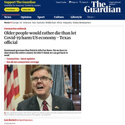 Older people would rather die than let Covid-19 harm US economy – Texas official