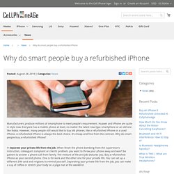 Why do smart people buy a refurbished iPhone