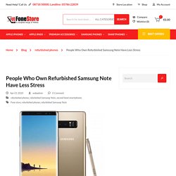 People Who Own Refurbished Samsung Note Have Less Stress
