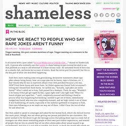 How we react to people who say rape jokes aren't funny - Shameless Magazine - your daily dose of fresh feminism for girls and trans youth