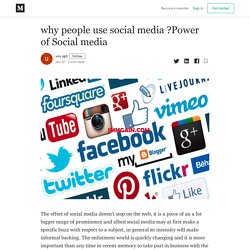 why people use social media ?Power of Social media - uos sgd - Medium