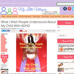What I Wish People Understood About My Child With ADHD