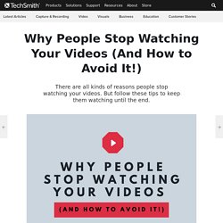 Why People Stop Watching Your Videos (And How to Avoid It!)