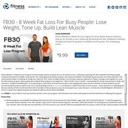 FB30 - 8 Week Fat Loss For Busy People: Lose Weight, Tone Up, Build Lean Muscle