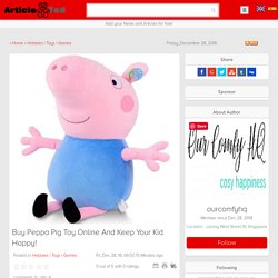 Buy Peppa Pig Toy Online And Keep Your Kid Happy! Article