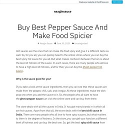 Buy Best Pepper Sauce And Make Food Spicier – naaginsauce