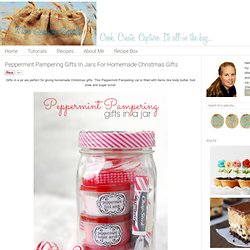 Peppermint Pampering Gifts In Jars For Homemade Christmas Gifts